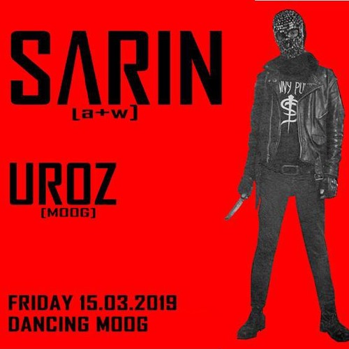 Uroz @ Moog presents [A+W] Showcase (Sarin's Warm Up)