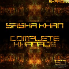 SKAR026 - Sasha Khan - Complete Khanage...OUT NOW!!!