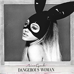 Ariana Grande Dangerous woman album