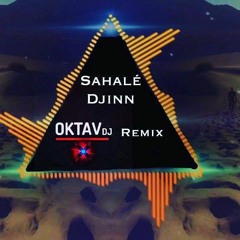 Sahalé - Djinn (Oktavdj Remix)
