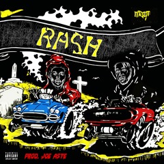 Rash -- Møntana Rugga Mackavelli & TyBass (prod. Joe Aste)