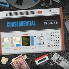 Consequential-MicroComposed 1980-86 LP, DCM-007