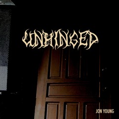 Unhinged - Prod. By goawayjohnny