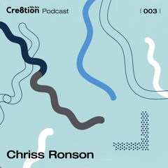 Cre8tion Podcast 03 with Chriss Ronson ( Progressive House )