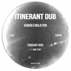 Itinerant Dubs - Human Emulation