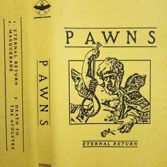 Pawns - Eternal Return