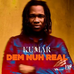 Kumar "Dem Nuh Real" [Frankie Music]