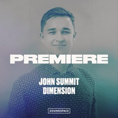 Premiere: John Summit - Dimension [Sinden's Houseline]