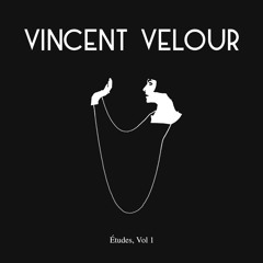 Premiere: VINCENT VELOUR - All Bad Things Come to an End [Casting Nines]