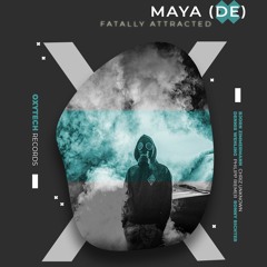 OTR931 - Maya (DE) - Fatally Attracted [25.03.2019]