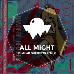 Kotori - All Might (Similar Outskirts Remix)