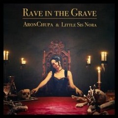 AronChupa & Little Sis Nora - Rave in the Grave (DJ ENDRIU BOOTLEG)