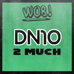 DN10 - 2 Much