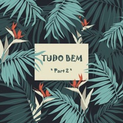 TUDO BEM # Part 2