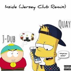 Quay - Inside (Jersey Club Remix) Prod. By J DUB