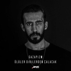 Gazapizm - Ölüler Dirilerden Çalacak (produced by okançam & ateşberker)