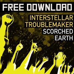 Interstellar Troublemaker - Scorched Earth // FREE D/L!