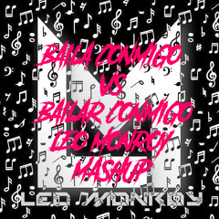 BAILA CONMIGO VS BAILAR CONMIGO (DAYVI X LEEB) LEO MONROY MASHUP ¡FREE DOWNLAAD ON BUY!