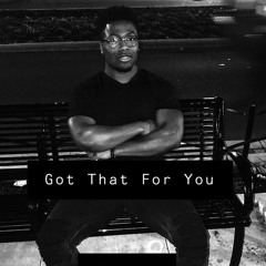 Got That For You