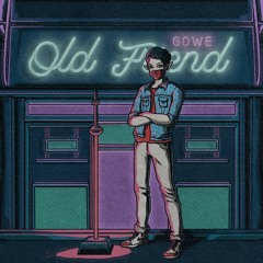 Gowe – Old Friend