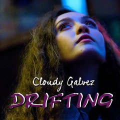 Cloudy Galvez - Drifting