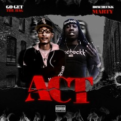 GoGetTheBag x BoxCheckk Marty- Act