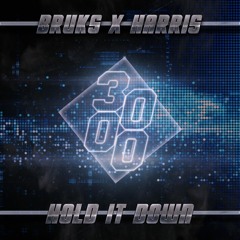Bruks x Harris - Hold It Down