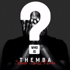 Themba - Who is Themba (Steven Jamal Remix)