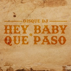 Hey baby que paso (Disque DJ Version Remix)