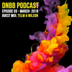 DNBBCast003 by Telm & Wilson - Episode 03 - 2019