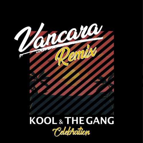 Kool & The Gang - Celebration (Vancara Remix)