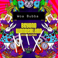 Woa Bubba - Beyond Wonderland 2019 MIX