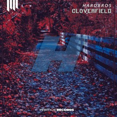 Hardbros - Cloverfield (Festival Mix)