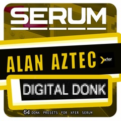Alan Aztec - DIgital Donk - SERUM SOUND BANK