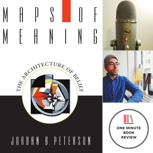 Stream Maps Of Meaning by Jordan B Peterson by oneminutebookreview | Listen  online for free on SoundCloud