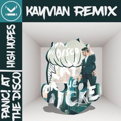 Panic! at the Disco - High Hopes (KAYVIAN Remix)