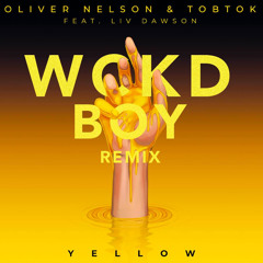 Oliver Nelson & Tobtok - Yellow (feat. Liv Dawson) [WCKDBOY Remix]