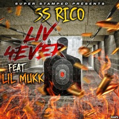 Ss Rico ft. Lil Mukk - Liv 4ever