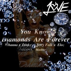 You Know Diamonds Are Forever (Rihanna x Drake x Jerry Folk x Eloq)