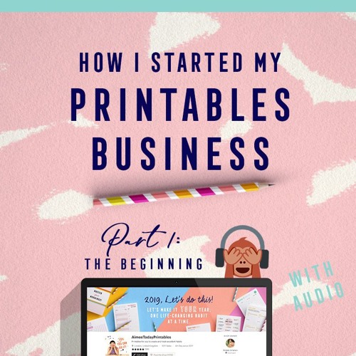 Stream episode How I Started My Printables Business - Part 1 The ...