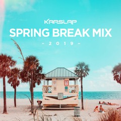 Spring Break Mix 2019