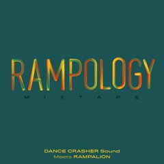 RAMPOLOGY Mixtape – DANCE CRASHER Sound Meets RAMPALION (2019)