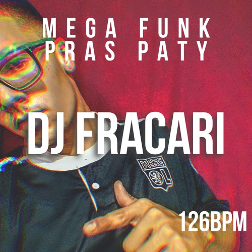 MEGA FUNK PRAS PATY - DJ FRACARI (126Bpm)