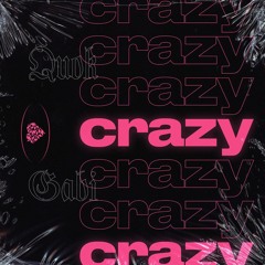 Crazy (Feat. GABI)