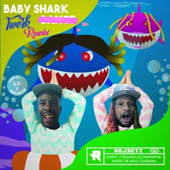 Rej3ctz - Baby Shark [Twerk Remix] (Prod. 5.0 x Red Drum)