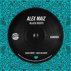 HSMD004 Alex Maiz - Black Roots [House Salad Music]