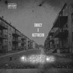 Smokey Feat HG17thKevin - Ya' Heard Me