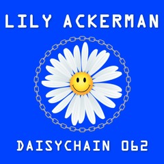 Daisychain 062 - Lily Ackerman