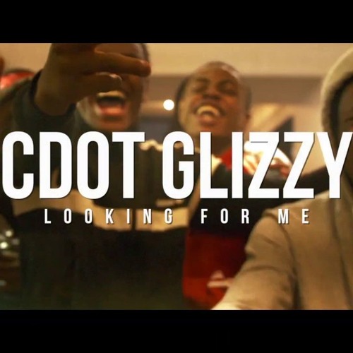 CDot Glizzy - Looking For Me (Music Video) [Dir By Vintage Modern]