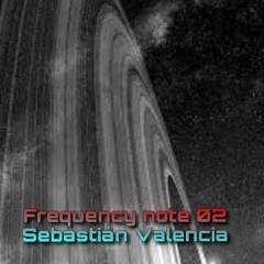 FREQUENCY NOTE 02 - SEBASTIAN VALENCIA